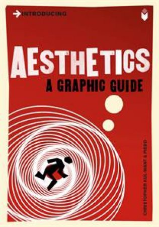Aesthetics: A Graphic Guide by Christopher Kul-want & Piero