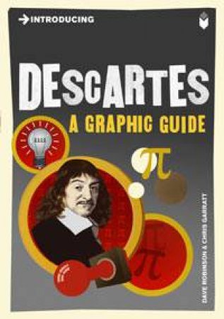 Descartes: A Graphic Guide by Dave Robinson & Chris Garratt