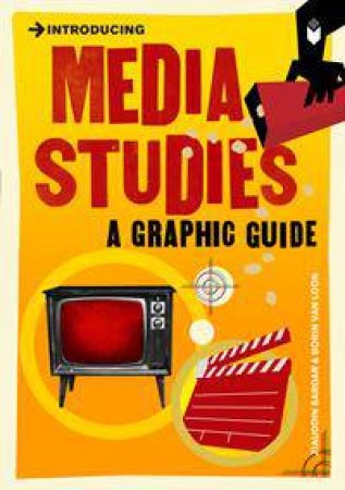 Media Studies: A Graphic Guide by Ziauddin Sardar & Borin Van Loon
