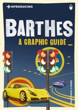 Barthes: A Graphic Guide by Philip Thody 