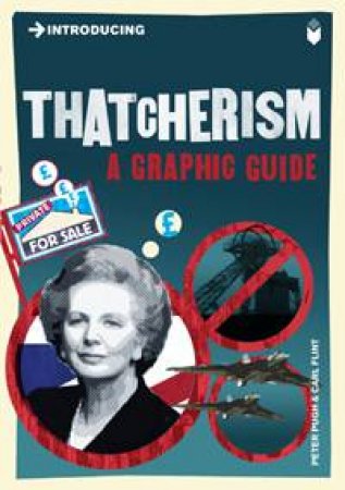 Thatcherism: A Graphic Guide by Peter Pugh