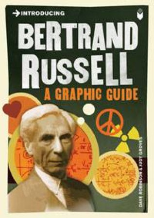 Bertrand Russell: A Graphic Guide by Dave Robinson