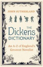Dickens Dictionary An AZ of Englands greatest novelist
