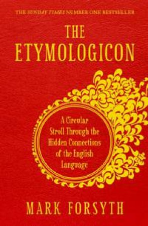 The Etymologicon by Mark Forsyth