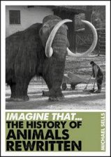 Imagine ThatThe History of Animals Rewritten