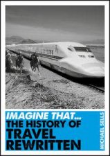 Imagine ThatThe History of Travel Rewritten