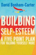 Building Selfesteem A FivePoint Plan For Valuing Yourself More