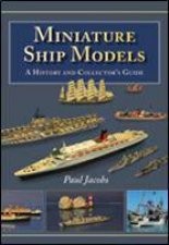 Miniature Ship Models a History and Collectors Guide