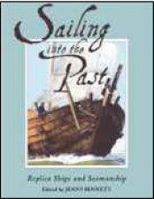 Sailing into the Past Replica Ships and Seamanship