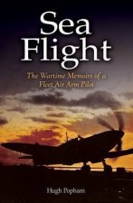 Sea Flight a Fleet Air Arm Pilots Story