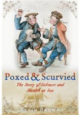 Poxed and Scurvied the Story of Sickness  Health at Sea