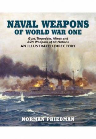 Naval Weapons of World War One by NORMAN FRIEDMAN