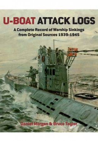 U-Boat Attack Logs by MORGAN DANIEL & TAYLOR BRUCE