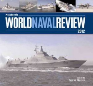 Seaforth World Naval Review: 2012 by WATERS CONRAD