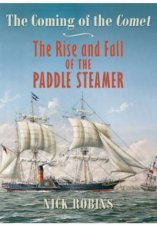 Coming of the Comet The Rise and Fall of the Paddle  Steamer