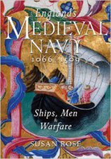 Englands Medieval Navy 10661509 Ships Men and Warfare