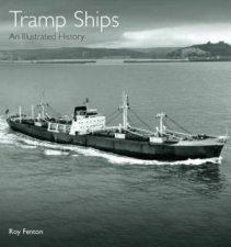 Tramp Ships An Illustrated History