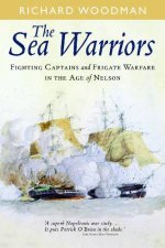 Sea Warriors Fighting Captains and Frigate Warfare in the Age of Nelson