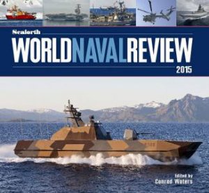 Seaforth World Naval Review: 2015 by WATERS CONRAD