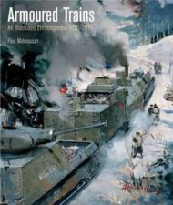 Armoured Trains An Illustrated Encyclopaedia 18262016