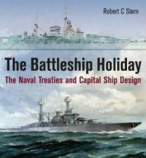 Battleship Holiday The Naval Treaties And Capital Ship Design