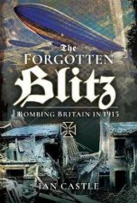 Forgotten Blitz Bombing Britain In 1915