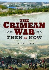 The Crimean War Then  Now