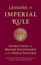 Lessons in Imperial Rule Instructions for British Infantrymen on the Indian Frontier