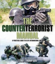 Counterterrorist Manual a Practical Guide to Elite International Units