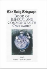 Daily Telegraph Book of Imperial and Commonwealth Obituaries