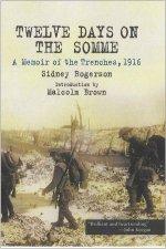 Twelve Days on the Somme a Memoir of the Trenches 1916