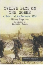 Twelve Days on the Somme a Memoir of the Trenches 1916