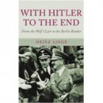 With Hitler to the End the Memoir of Hitlers Valet