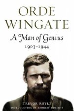 Orde Wingate a Man of Genius 19031944