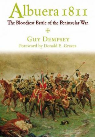 Albuera: the Bloodiest Battle of the Peninsular War by DEMPSEY GUY