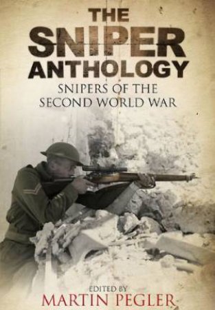 Sniper Anthology: Snipers of the Second World War by UNKNOWN