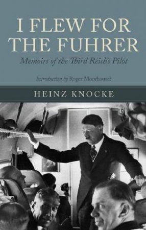 I Flew for the Fuhrer by KNOCKE HEINZ