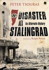 Disaster at Stalingrad An Alternative History