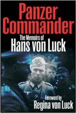 Panzer Commander The Memoirs of Hans Von Luck