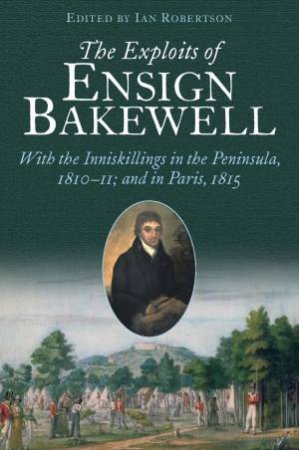 Exploits of Ensign Bakewell MS by ROBERTSON IAN