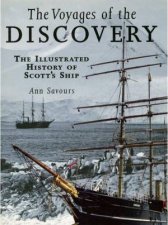 Voyages of the Discovery An Illustrated History of Scotts Ship