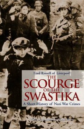 Scourge of the Swastika by LORD RUSSELL OF LIVERPOOL