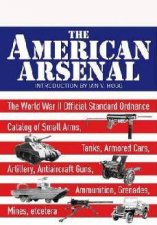 American Arsenal The World War II Official Standard Ordnance Catalogue
