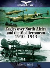 Eagles Over North Africa and the Mediterranean 19401943