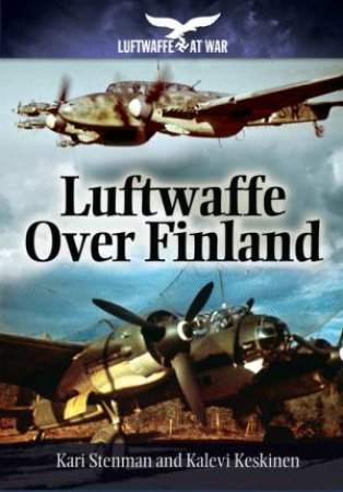 Luftwaffe Over Finland by KARI STENMAN