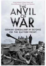 Anvil of War German Generalship in Defence on the Eastern Front
