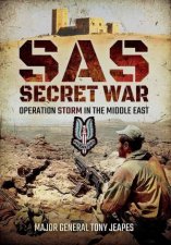 SAS Secret War Operation Storm in the Middle East