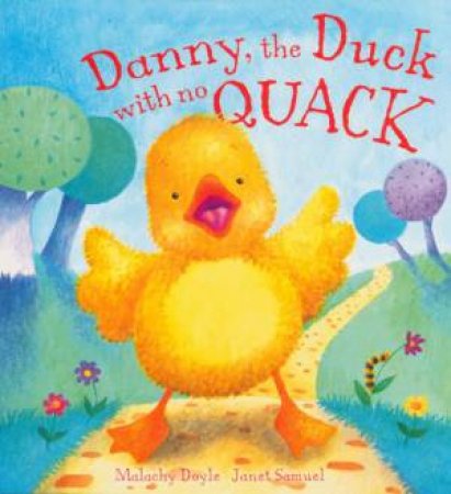 Danny, The Duck With No Quack by Malachy Doyle & Janet Samuel