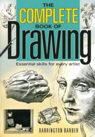 Complete Book Of Drawing by Barrington Barber