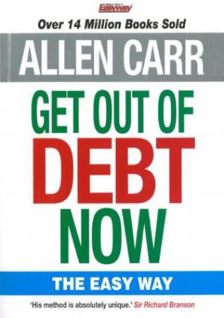 Get Out Of Debt Now by Allen Carr